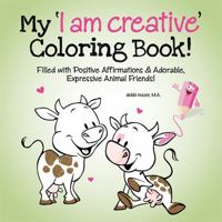My 'I am Creative' Coloring Book! 0997711515 Book Cover