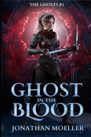 Ghost in the Blood 1495975444 Book Cover