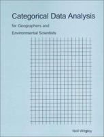 Categorical Data Analysis for Geographers and Environmental Scientists 1930665571 Book Cover