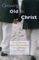 Growing Old in Christ 0802846076 Book Cover