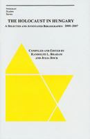 The Holocaust in Hungary: A Selected and Compiled Bibliography: 2000-2007 0880336285 Book Cover