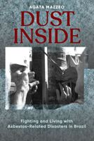 Dust Inside: Fighting and Living with Asbestos-Related Disasters in Brazil 1789209315 Book Cover