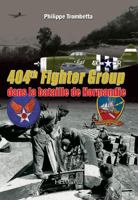 404th Fighter Group: Dans La Bataille de Normandie 2840483696 Book Cover
