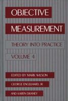 Objective Measurement: Theory into Practice, Vol. 4 1567503330 Book Cover