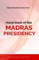 Hand book of the MADRAS PRESIDENCY B0GKTK34XL Book Cover