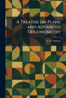 A Treatise on Plane and Advanced Trigonometry 1026053730 Book Cover