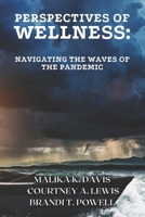 Perspectives of Wellness: Navigating the Waves of the Pandemic B0BQHMD2Z5 Book Cover