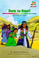 Faith to Fight!: The Story of Caleb (Me Too!) 0933657889 Book Cover