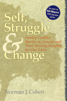Self, Struggle & Change : Family Conflict Stories in Genesis and Their Healing Insights for Our Lives: Family Conflict Stories in Genesis and Their Healing Insights for Our Lives 1879045664 Book Cover