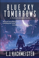 Blue Sky Tomorrows: A Novel in the Triorion Universe 1724571141 Book Cover