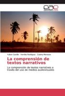 La comprensión de textos narrativos: La comprensión de textos narrativos a través del uso de medios audiovisuales 6139110637 Book Cover