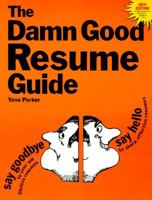 The Damn Good Resume Guide: A Crash Course in Resume Writing 1580084443 Book Cover