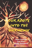 Our Roots into The Unknown B08J55MQT2 Book Cover