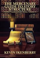 The Mercenary Guide to Story Structure 1648554288 Book Cover