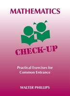 Mathematics Check-Up - Practical Exercises for Common Entrance 0748719407 Book Cover