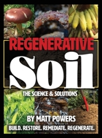 Regenerative Soil : The Science & Solutions 1732187894 Book Cover