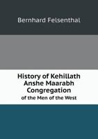 History of Kehillath Anshe Maarabh - Scholar's Choice Edition 3744795780 Book Cover