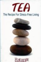 Tea: The Recipe for Stress-free Living 8129114143 Book Cover