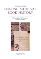 Introducing English Medieval Book History: Manuscripts, Their Producers and Their Readers 1781381283 Book Cover