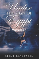 Under The Sign of Egypt: Volume 1 B09PP8VZJM Book Cover
