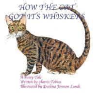 How The Cat Got Its Whiskers 1479351261 Book Cover