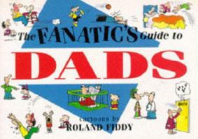 The Fanatic's Guide to Dads 1850156387 Book Cover