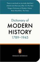The New Penguin Dictionary of Modern History 1789-1945 (Penguin Reference Books) 0140514902 Book Cover