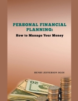 Personal Financial Planning: How to Manage Your Money B0B2J877ZY Book Cover