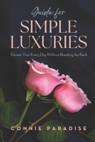 Guide for Simple Luxuries: Elevate Your Everyday Without Breaking the Bank B0CV4W5TP6 Book Cover
