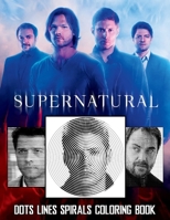 SUPERNATURAL dots lines spirals coloring book: SUPERNATURAL coloring book B093CKN9HR Book Cover