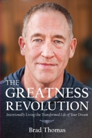 The Greatness Revolution: Intentionally Living the Transformed Life of Your Dream 0578248735 Book Cover