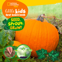 Little Kids First Board Book Seed, Sprout, Grow! 1426373538 Book Cover