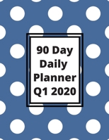 90 Day Daily Planner Q1 2020: Get Organized and Stay Organized in 2020 White polka dots on blue background 1711851094 Book Cover
