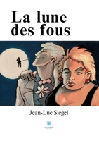 La lune des fous (French Edition) B0CHXJ6C35 Book Cover
