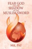 Fear God and the Shadow of the Muslim Sword 1434394611 Book Cover