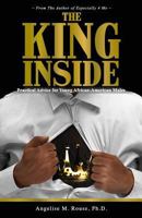 The King Inside: Practical Advice for Young African-American Males 0997654600 Book Cover