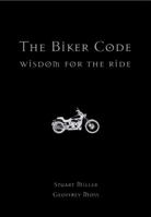 The Biker Code: Wisdom for the Ride 0743225961 Book Cover