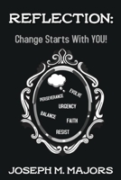 Reflection: Change Starts with YOU! 1737461706 Book Cover