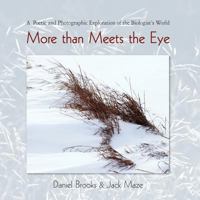 More than Meets the Eye: A Poetic and Photographic Exploration of the Biologist's World 1453692819 Book Cover