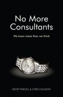 No More Consultants: We know more than we think 0470746033 Book Cover
