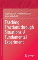 Teaching Fractions Through Situations: A Fundamental Experiment 9401784205 Book Cover