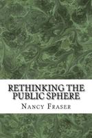 Rethinking the Public Sphere 1539095479 Book Cover