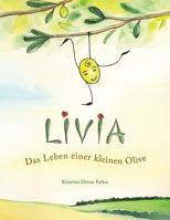Livia: Das Leben Einer Kleinen Olive 1500723142 Book Cover