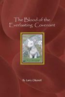 The Blood Of The Everlasting Covenant 0967673186 Book Cover