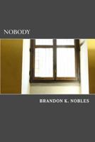 Nobody: An American Tragedy 1517334365 Book Cover