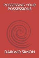 POSSESSING YOUR POSSESSIONS B0932GNNTK Book Cover