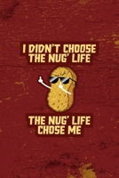I Didn't Choose The Nug Life The Nug Life Chose Me: All Purpose 6x9 Blank Lined Notebook Journal Way Better Than A Card Trendy Unique Gift Red Fried Chicken 1694819795 Book Cover