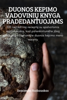 Duonos Kepimo VadoviniŲ Knyga Pradedantuojams 1837621780 Book Cover