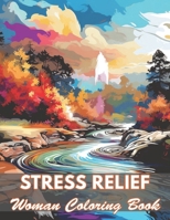Stress Relief Woman Coloring Book for Adult: New and Exciting Designs Coloring Pages B0CW1SF37Y Book Cover