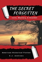 The Secret Forgotten: Love, Mystery, & Scandal B08JF5FTHP Book Cover